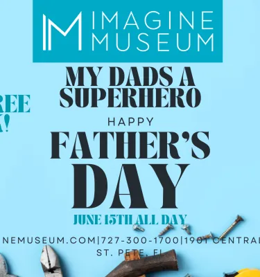 Father's Day admission is free at Imagine Museum event flyer poster.