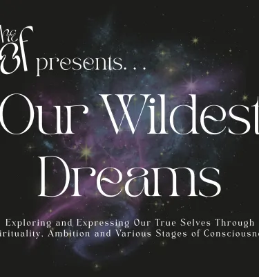 Our Wildest Dreams art exhibit event flyer poster.